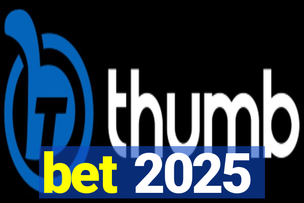 bet 2025